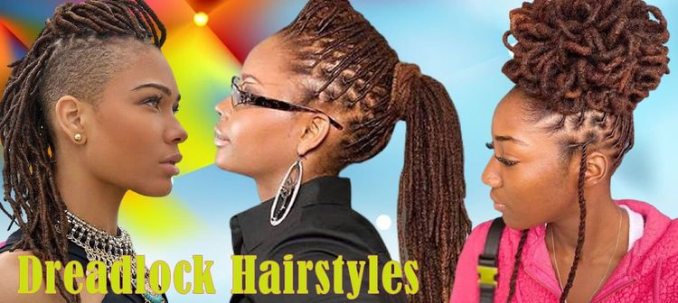 Dreadlock hairstyles for women and girls 2021-2022